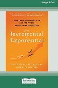 From Incremental to Exponential | Wadhwa, Vivek ; Amla, Ismail ; Salkever, Alex | 
