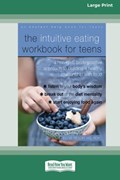 The Intuitive Eating Workbook for Teens | Elyse Resch | 