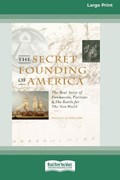The Secret Founding of America [16 Pt Large Print Edition] | Nicholas Hagger | 