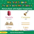 My First Spanish Things Around Me at School Picture Book with English Translations | Valeria S | 