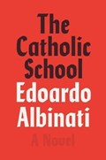 CATHOLIC SCHOOL | Edoardo Albinati | 