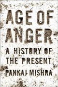 AGE OF ANGER | Pankaj Mishra | 