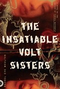 The Insatiable Volt Sisters | Rachel Eve Moulton | 