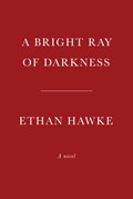 Bright Ray of Darkness | Ethan Hawke | 