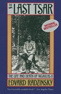 The Last Tsar: The Life and Death of Nicholas II | Edvard Radzinsky | 