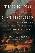 The King and the Catholics | FRASER, Antonia | 