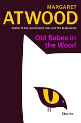 Old babes in the wood | Margaret Atwood | 9780385549073