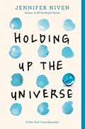 Holding Up the Universe | Jennifer Niven | 