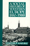 A Social History of Western Europe 1880-1980 | Hartmut Kaelble | 