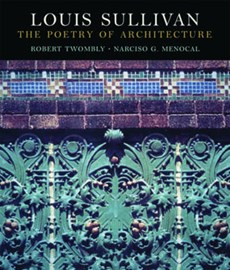 Louis Sullivan - The Poetry of Architecture