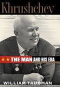 Khrushchev: the Man and His Era | William Taubman | 