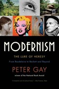 Modernism: The Lure of Heresy from Baudelaire to Beckett and Beyond | Peter Gay | 