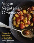 Vegan Vegetarian Omnivore | Anna Thomas | 