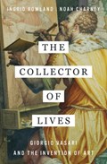 The Collector of Lives | Ingrid Rowland ; Noah Charney | 