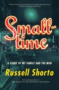 Smalltime: a story of my family and the mob | Russell Shorto | 