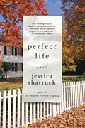Perfect Life | Jessica Shattuck | 