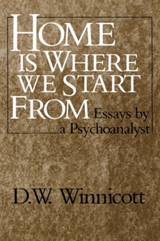 Home is Where We Start from - Essays by a Psychoanalyst (Paper)