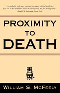 Proximity to Death | William S. (University of Georgia) McFeely | 