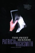 This Sweet Sickness | Patricia Highsmith | 