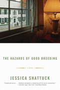 The Hazards of Good Breeding | Jessica Shattuck | 