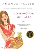 Cooking for Mr Latte | Amanda Hesser | 