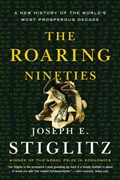 The Roaring Nineties | STIGLITZ, Joseph E. | 