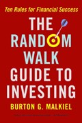 The Random Walk Guide to Investing | Burton G. (princeton University) Malkiel | 