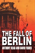 The Fall of Berlin | Anthony Read ; David Fisher | 