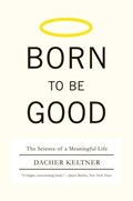 Born to Be Good | Berkeley)Keltner Dacher(UniversityofCalifornia | 