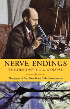 Nerve Endings: The Discovery of the Synapse