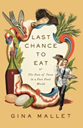 Last Chance to Eat | Gina Mallet | 