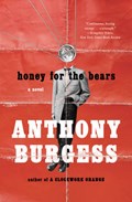 Honey for the Bears | Anthony Burgess | 