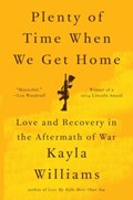 Plenty of Time When We Get Home | Kayla Williams | 