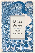 Miss Jane - A Novel | Brad Watson | 