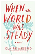 When the World Was Steady - A Novel | auteur onbekend | 