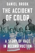 The Accident of Color | Daniel Brook | 
