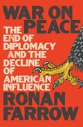 War on peace | Ronan Farrow | 