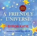Friendly Universe | Byron Katie | 