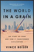 The World In A Grain | Vince Beiser | 