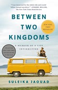 Between Two Kingdoms: A Memoir of a Life Interrupted | Suleika Jaouad | 