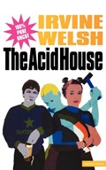 The Acid House | Irvine Welsh | 