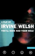 You'll Have Had Your Hole | Irvine Welsh | 