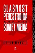 Glasnost, Perestroika and the Soviet Media | Brian McNair | 