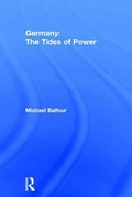 Germany - The Tides of Power | Michael Balfour | 