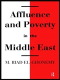 Affluence and Poverty in the Middle East | Uk)el-Ghonemy M.Riad(UniversityofOxford | 