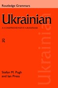 Ukrainian: A Comprehensive Grammar | Ian Press ; Stefan Pugh | 