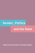 Gender, Politics and the State | VICKY (UNIVERSITY OF WINCHESTER,  UK) Randall ; Georgina Waylen | 
