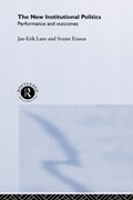 The New Institutional Politics | Svante Ersson ; Jan-Erik Lane | 