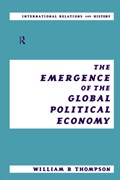 The Emergence of the Global Political Economy | William (University of Utah, Salt Lake City, Usa) Thompson | 
