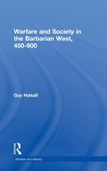 Warfare and Society in the Barbarian West 450-900 | Guy Halsall | 